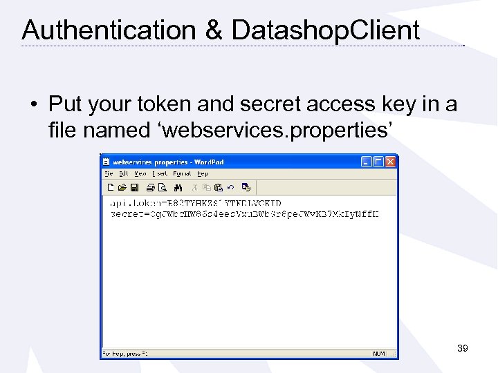 Authentication & Datashop. Client • Put your token and secret access key in a