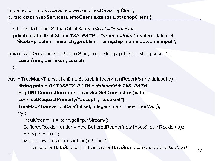 import edu. cmu. pslc. datashop. webservices. Datashop. Client; public class Web. Services. Demo. Client