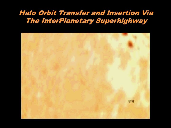 Lunar L 1 Gateway Halo Orbit Transfer and Insertion Via The Inter. Planetary Superhighway