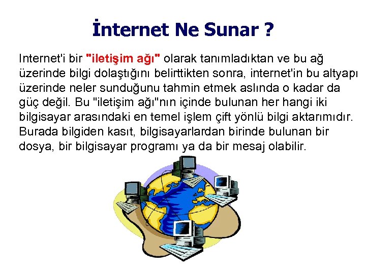 İnternet Ne Sunar ? Internet'i bir 