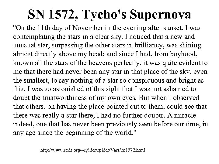SN 1572, Tycho's Supernova ''On the 11 th day of November in the evening
