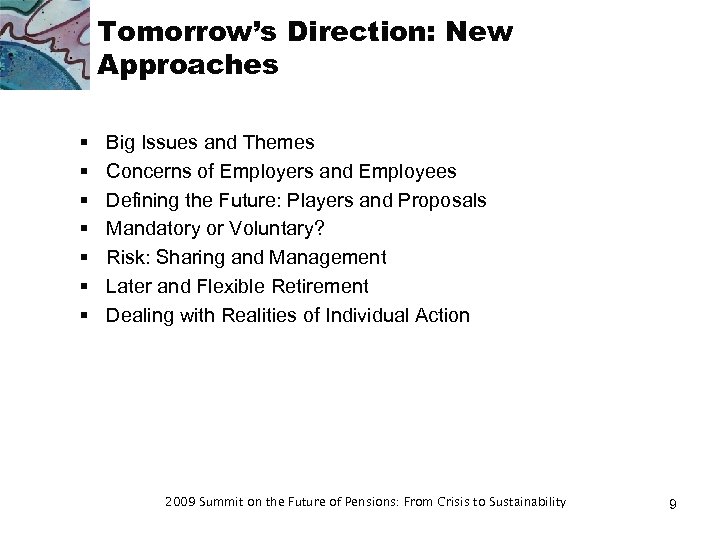 Tomorrow’s Direction: New Approaches § § § § Big Issues and Themes Concerns of