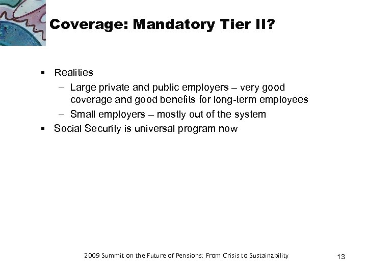 Coverage: Mandatory Tier II? § Realities – Large private and public employers – very