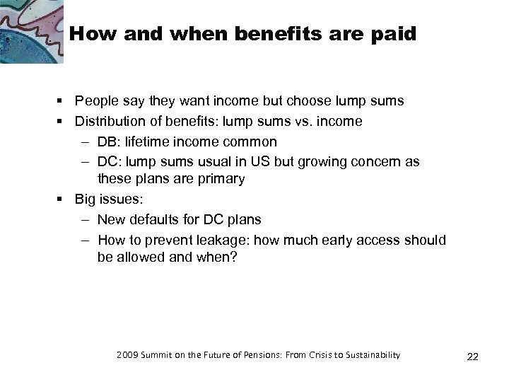 How and when benefits are paid § People say they want income but choose