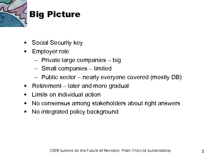 Big Picture § Social Security key § Employer role – Private large companies –