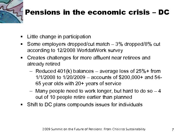 Pensions in the economic crisis – DC § Little change in participation § Some