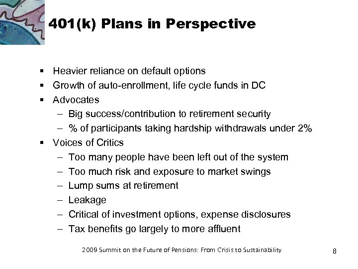 401(k) Plans in Perspective § Heavier reliance on default options § Growth of auto-enrollment,