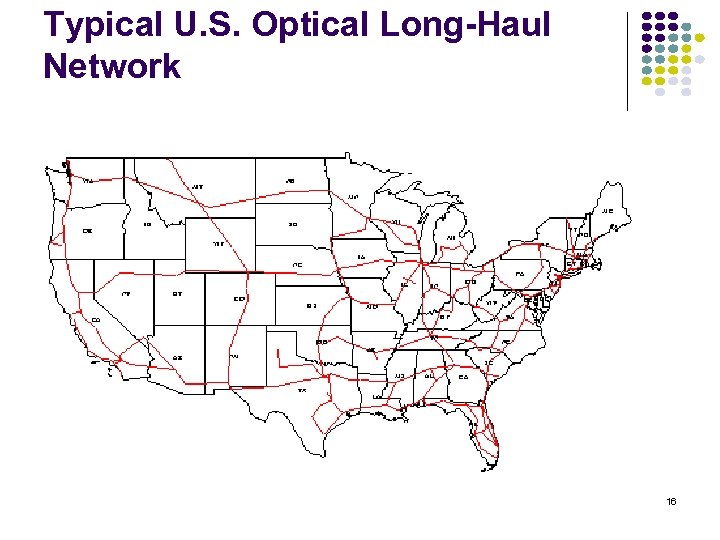 Typical U. S. Optical Long-Haul Network 16 