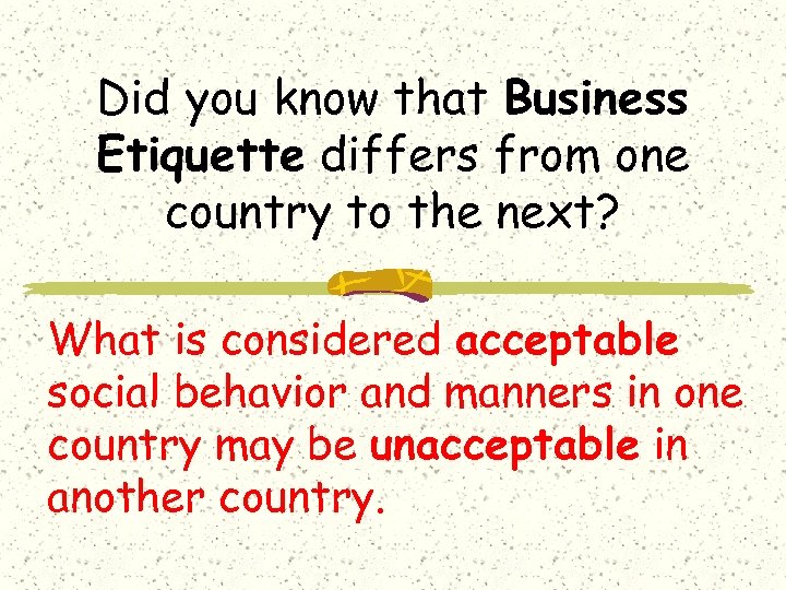 Did you know that Business Etiquette differs from one country to the next? What