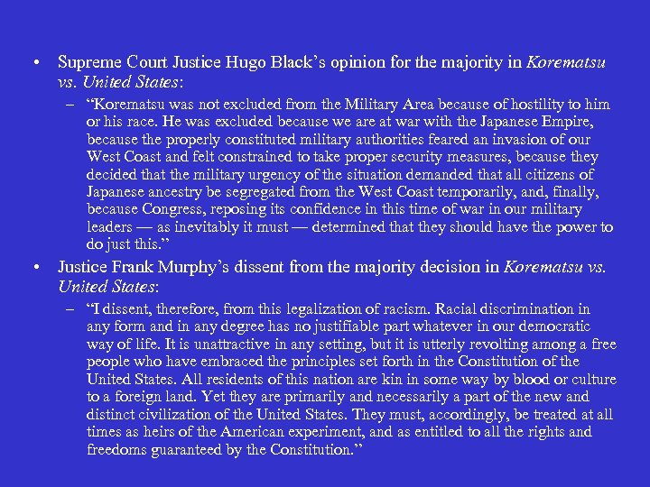  • Supreme Court Justice Hugo Black’s opinion for the majority in Korematsu vs.