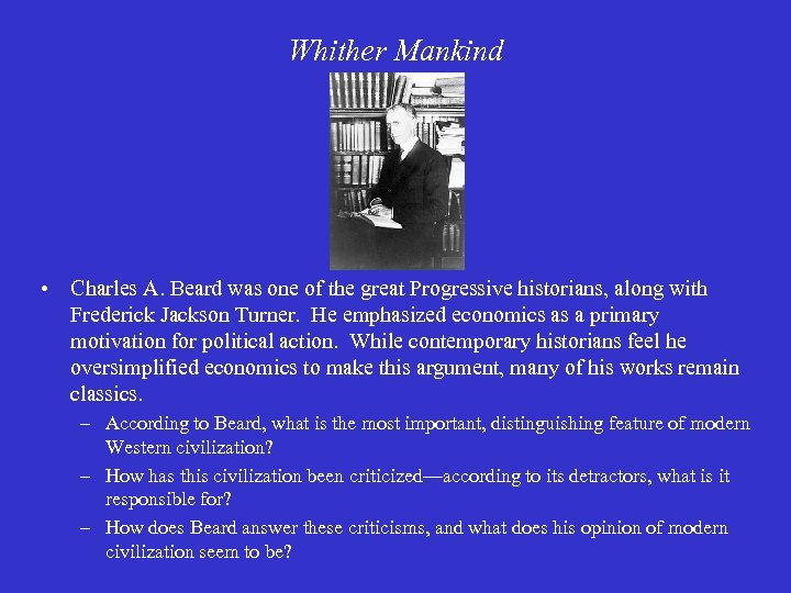 Whither Mankind • Charles A. Beard was one of the great Progressive historians, along
