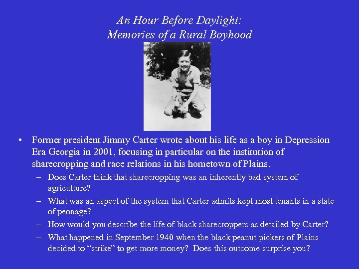 An Hour Before Daylight: Memories of a Rural Boyhood • Former president Jimmy Carter
