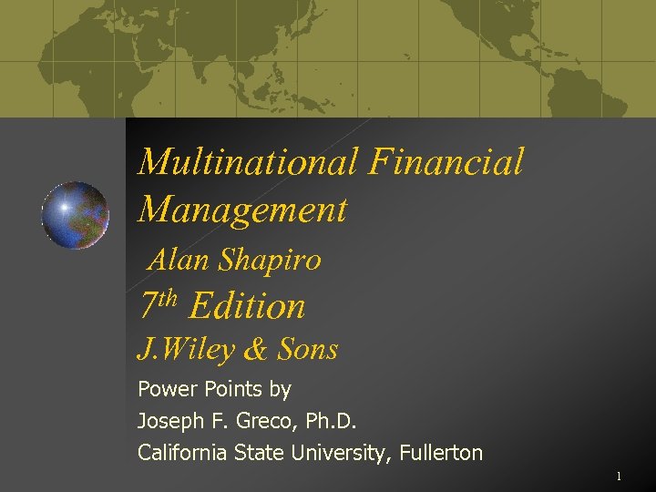 Multinational Financial Management Alan Shapiro th 7 Edition J. Wiley & Sons Power Points