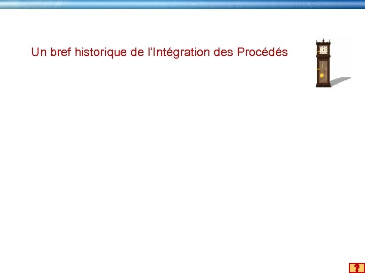 Un bref historique de l’Intégration des Procédés 