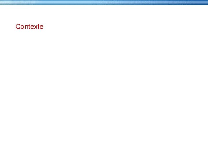 Contexte 