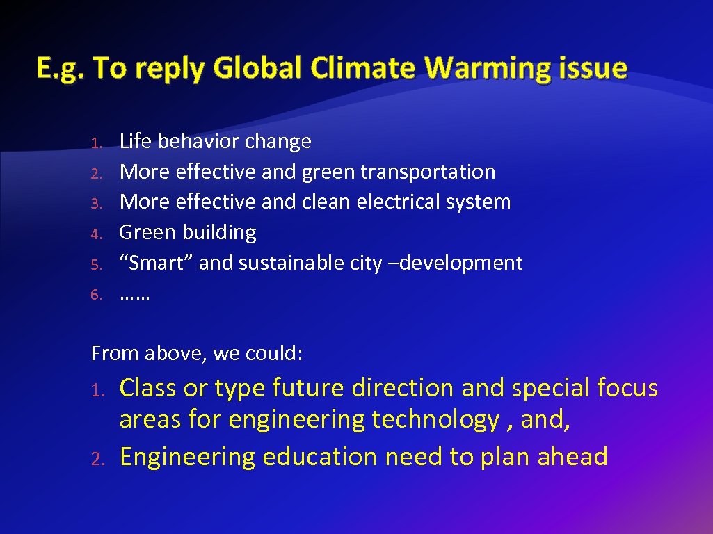 E. g. To reply Global Climate Warming issue 1. 2. 3. 4. 5. 6.