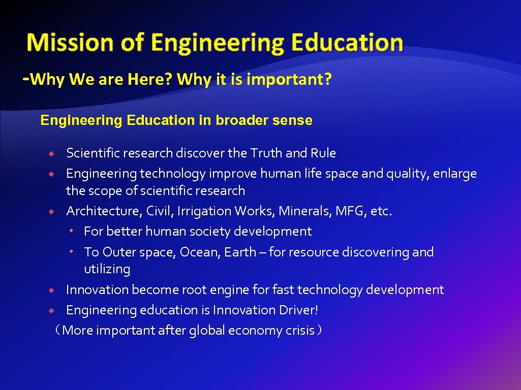 Mission of Engineering Education -Why We are Here? Why it is important? Engineering Education