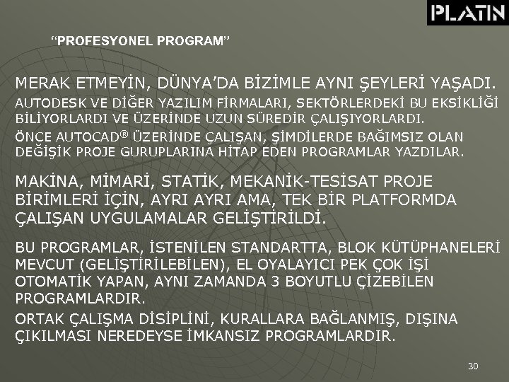 “PROFESYONEL PROGRAM” MERAK ETMEYİN, DÜNYA’DA BİZİMLE AYNI ŞEYLERİ YAŞADI. AUTODESK VE DİĞER YAZILIM FİRMALARI,