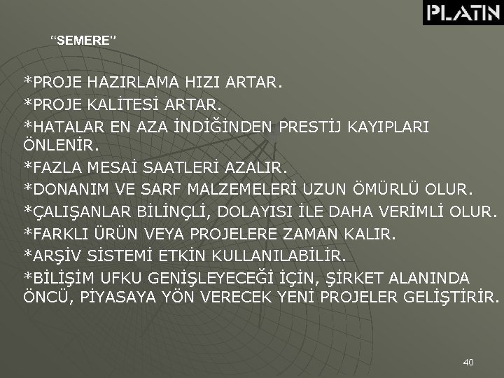 “SEMERE” *PROJE HAZIRLAMA HIZI ARTAR. *PROJE KALİTESİ ARTAR. *HATALAR EN AZA İNDİĞİNDEN PRESTİJ KAYIPLARI