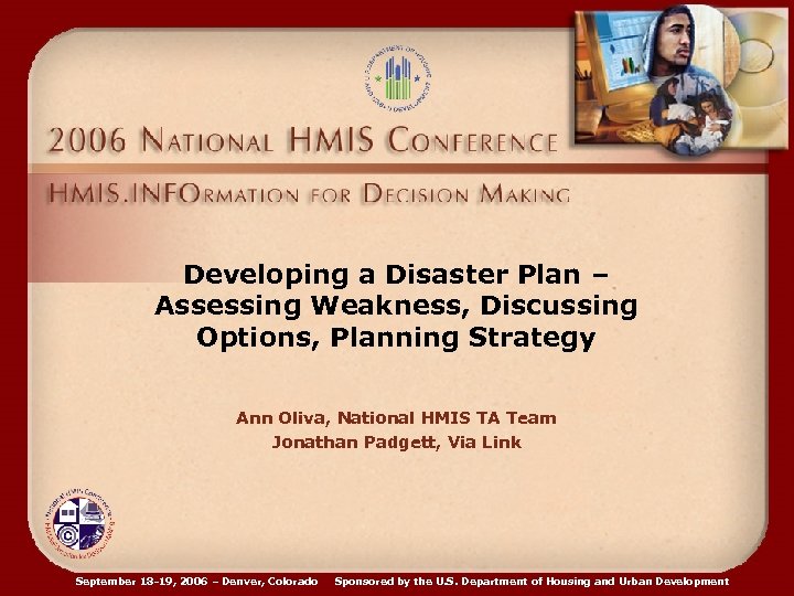 Developing a Disaster Plan – Assessing Weakness, Discussing Options, Planning Strategy Ann Oliva, National