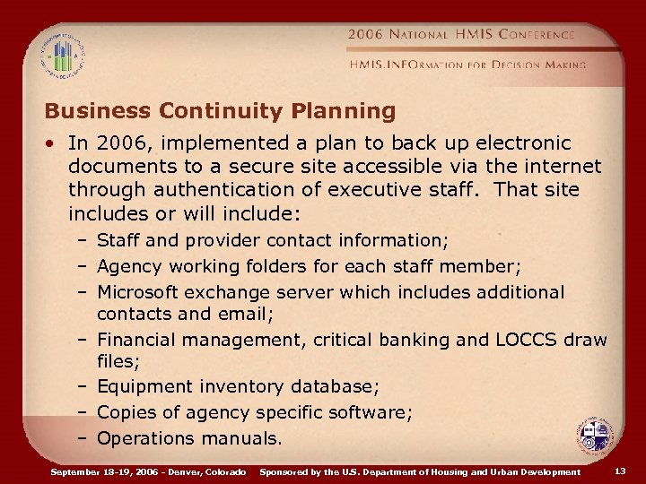 Business Continuity Planning • In 2006, implemented a plan to back up electronic documents