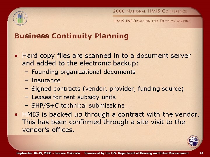 Business Continuity Planning • Hard copy files are scanned in to a document server
