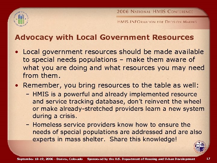 Advocacy with Local Government Resources • Local government resources should be made available to