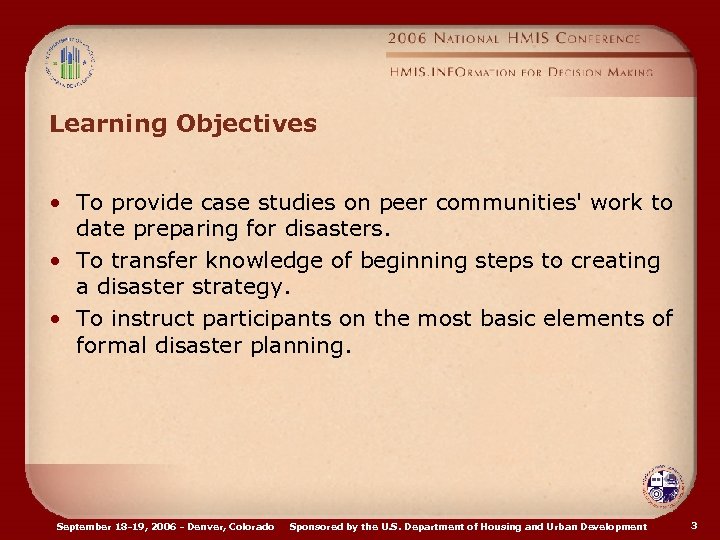 Learning Objectives • To provide case studies on peer communities' work to date preparing