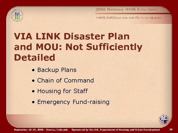 VIA LINK Disaster Plan and MOU: Not Sufficiently Detailed • Backup Plans • Chain