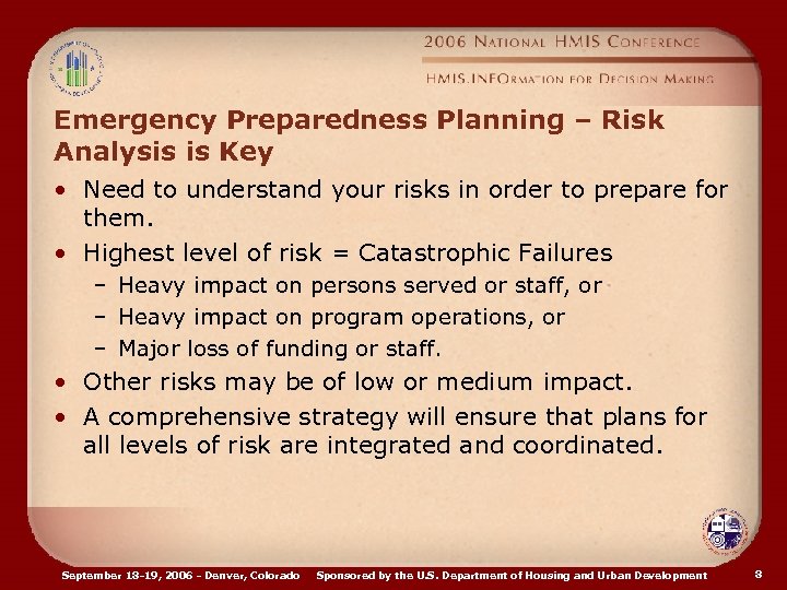 Emergency Preparedness Planning – Risk Analysis is Key • Need to understand your risks