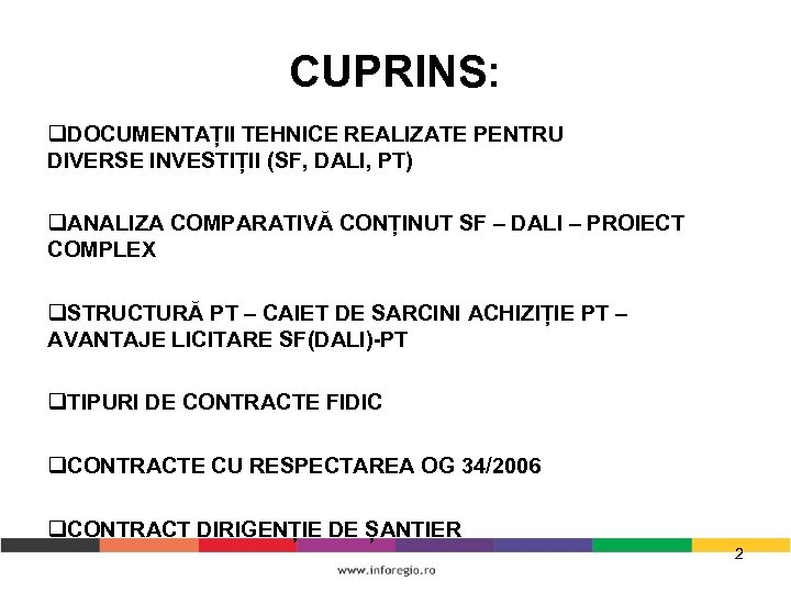 CUPRINS: q. DOCUMENTAȚII TEHNICE REALIZATE PENTRU DIVERSE INVESTIȚII (SF, DALI, PT) q. ANALIZA COMPARATIVĂ