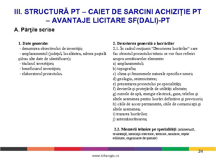 III. STRUCTURĂ PT – CAIET DE SARCINI ACHIZIȚIE PT – AVANTAJE LICITARE SF(DALI)-PT A.