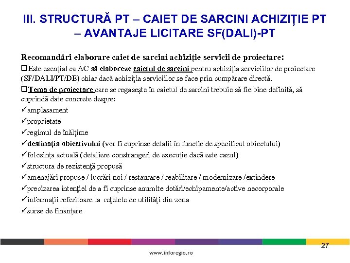 III. STRUCTURĂ PT – CAIET DE SARCINI ACHIZIȚIE PT – AVANTAJE LICITARE SF(DALI)-PT Recomandări