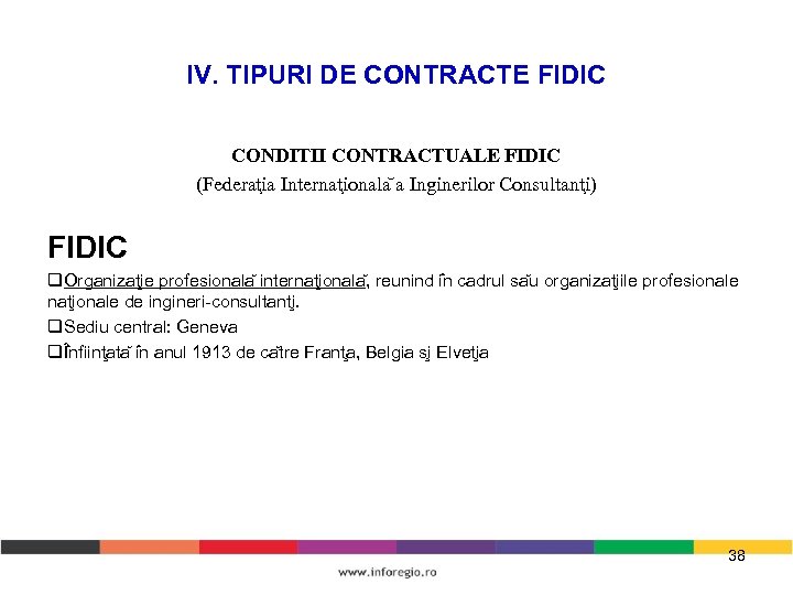 IV. TIPURI DE CONTRACTE FIDIC CONDITII CONTRACTUALE FIDIC (Federat ia Internat ionala a Inginerilor