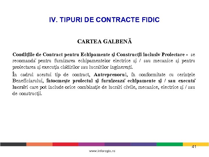 IV. TIPURI DE CONTRACTE FIDIC CARTEA GALBENĂ Condit iile de Contract pentru Echipamente s