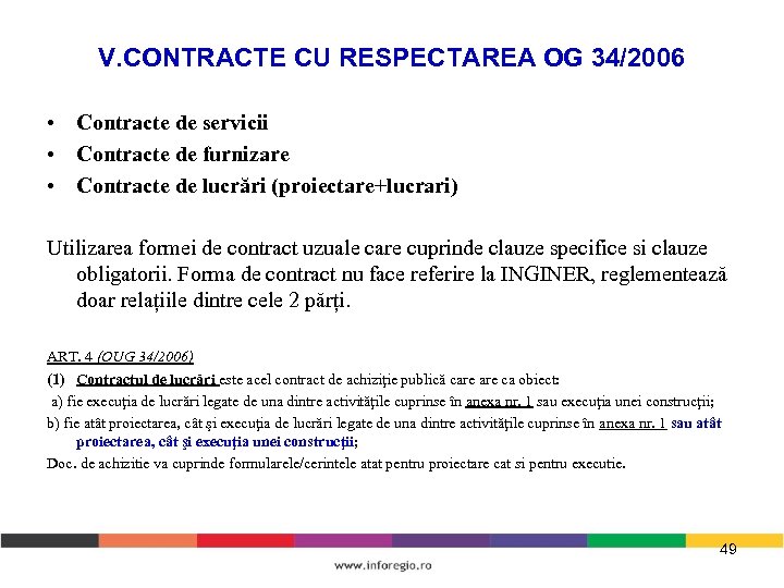 V. CONTRACTE CU RESPECTAREA OG 34/2006 • Contracte de servicii • Contracte de furnizare