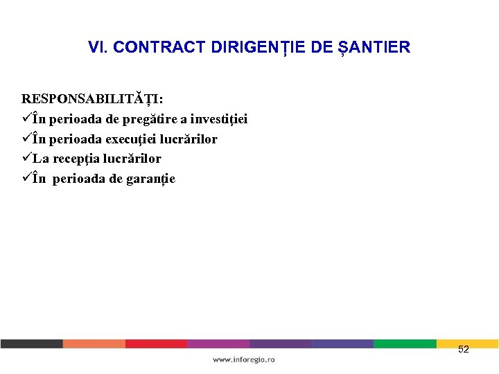 VI. CONTRACT DIRIGENȚIE DE ȘANTIER RESPONSABILITĂȚI: În perioada de pregătire a investiţiei În perioada