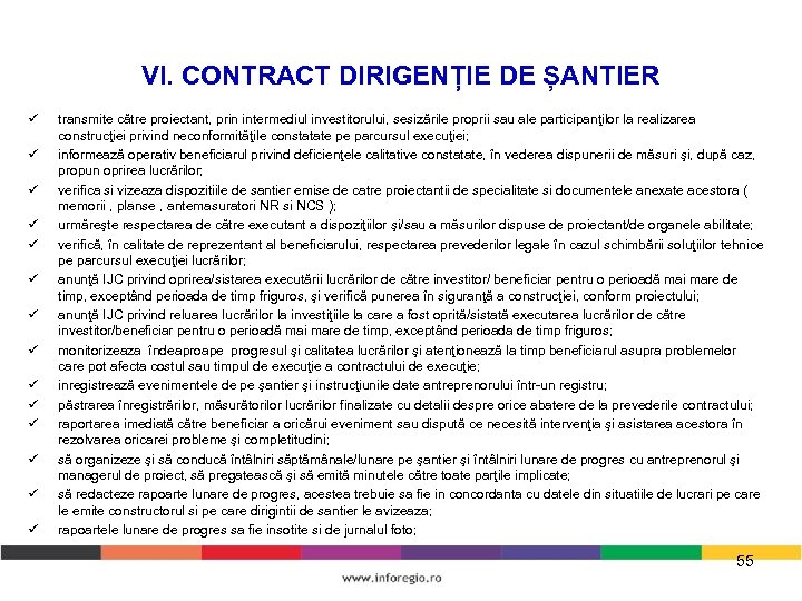 VI. CONTRACT DIRIGENȚIE DE ȘANTIER transmite către proiectant, prin intermediul investitorului, sesizările proprii sau