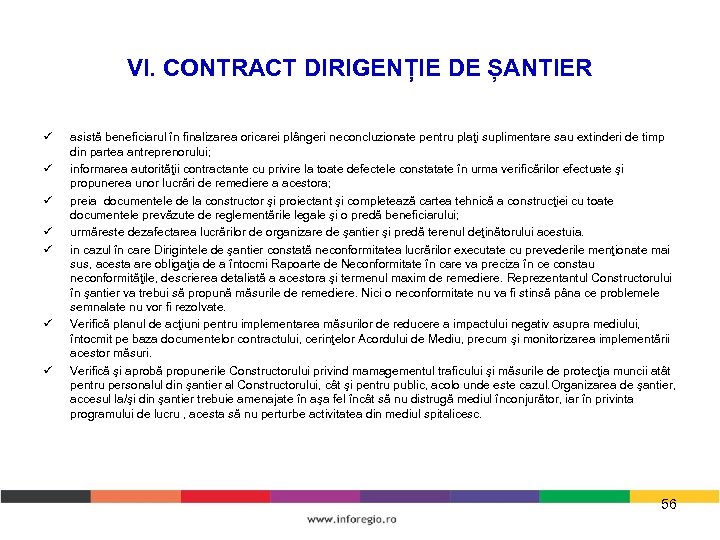 VI. CONTRACT DIRIGENȚIE DE ȘANTIER asistă beneficiarul în finalizarea oricarei plângeri neconcluzionate pentru plaţi