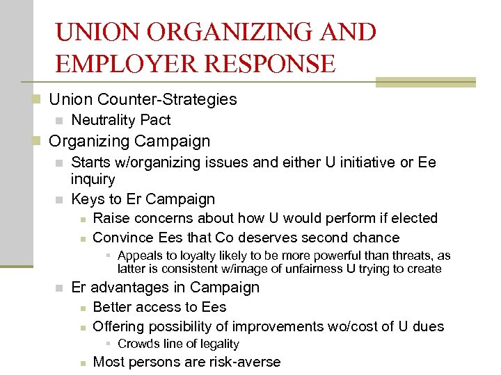 UNION ORGANIZING AND EMPLOYER RESPONSE n Union Counter-Strategies n Neutrality Pact n Organizing Campaign