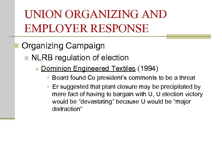 UNION ORGANIZING AND EMPLOYER RESPONSE n Organizing Campaign n NLRB regulation of election n
