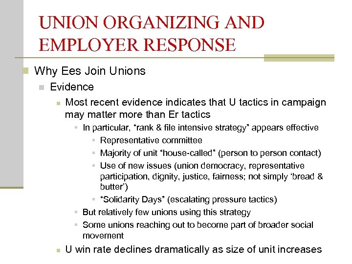 UNION ORGANIZING AND EMPLOYER RESPONSE n Why Ees Join Unions n Evidence n Most