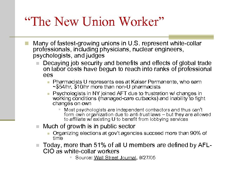 “The New Union Worker” n Many of fastest-growing unions in U. S. represent white-collar