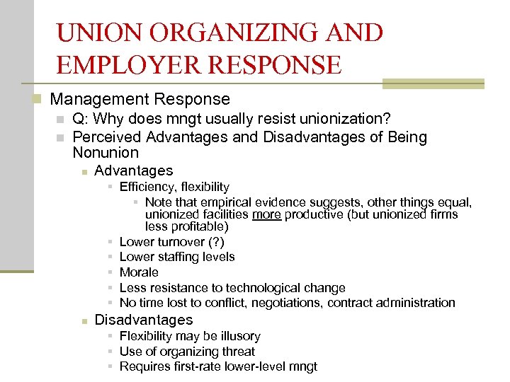 UNION ORGANIZING AND EMPLOYER RESPONSE n Management Response n Q: Why does mngt usually