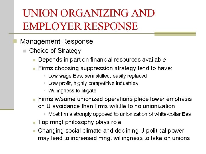 UNION ORGANIZING AND EMPLOYER RESPONSE n Management Response n Choice of Strategy n Depends