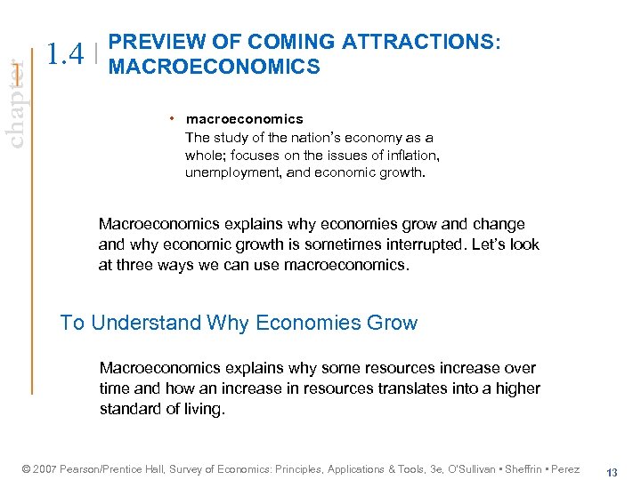 chapter 1. 4 PREVIEW OF COMING ATTRACTIONS: MACROECONOMICS • macroeconomics The study of the