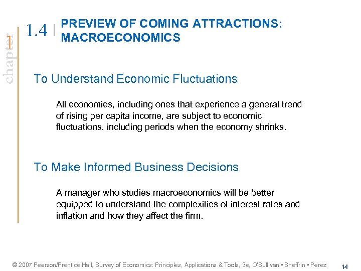chapter 1. 4 PREVIEW OF COMING ATTRACTIONS: MACROECONOMICS To Understand Economic Fluctuations All economies,