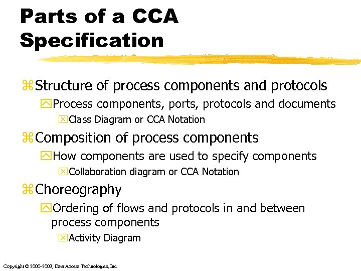 Parts of a CCA Specification z Structure of process components and protocols y. Process