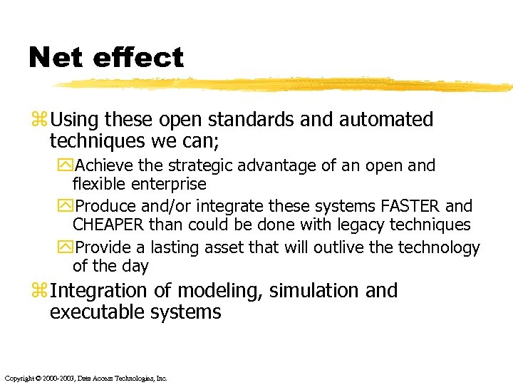 Net effect z Using these open standards and automated techniques we can; y. Achieve