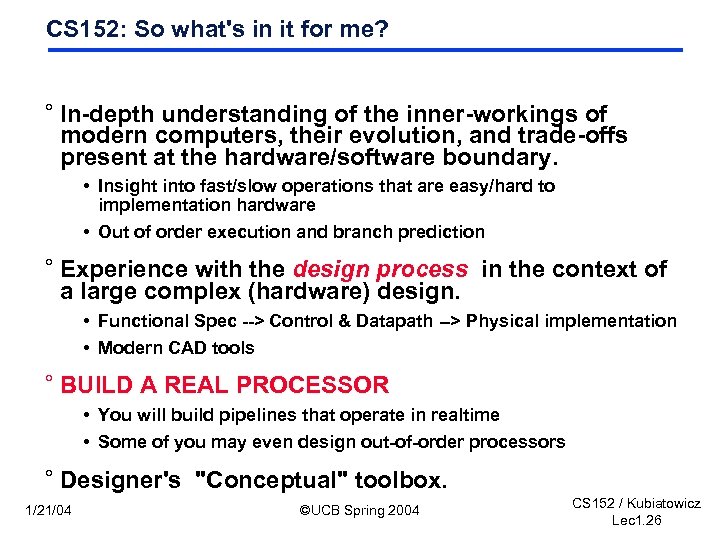 CS 152: So what's in it for me? ° In-depth understanding of the inner-workings